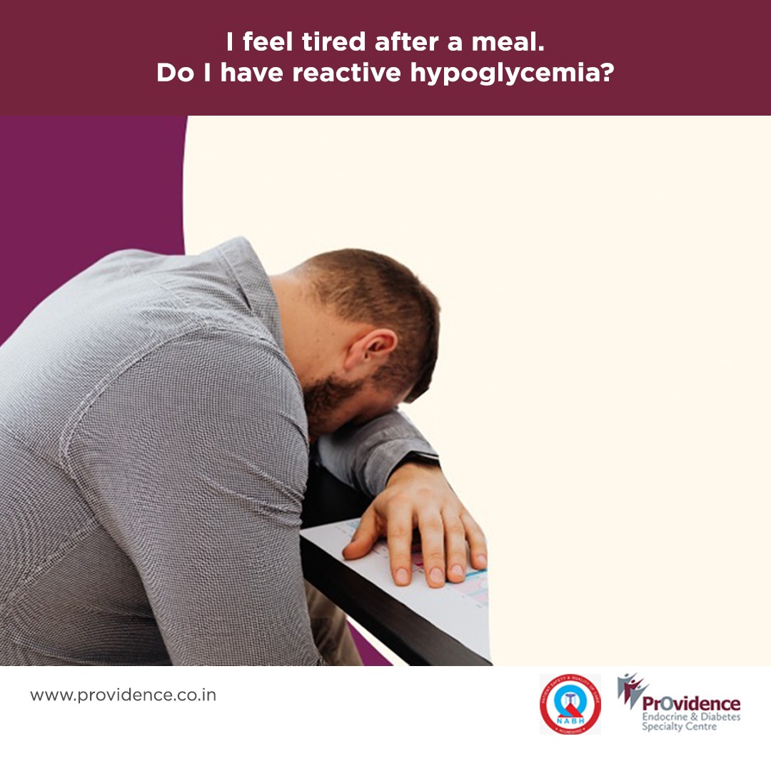 I feel tired after a meal. Do I have reactive hypoglycemia